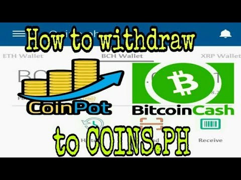 HOW TO WITHDRAW COINPOT BITCOIN CASH TO COINS.PH