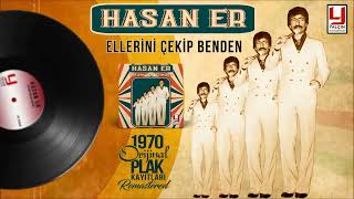 Hasan Er -  Ellerini Çekip Benden  1978