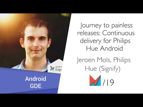 Journey to painless releases: Continuous delivery for Philips Hue Android by Jeroen Mols EN