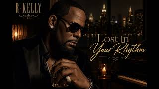 R-Kelly - Lost in Your Rhythm