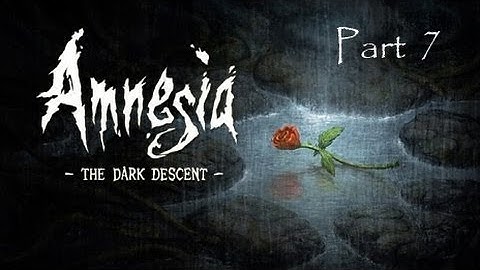 Finally at the Refinery (Amnesia: the dark descent - part 7)