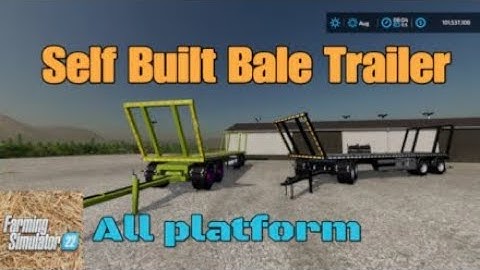 Self Built Bale Trailer / new mod for all platforms on FS22