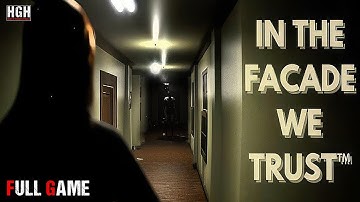 IN THE FACADE WE TRUST | Full Game | P.T inspired | Gameplay Walkthrough No Commentary