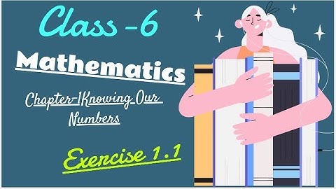 Chapter 1 Knowing Our Numbers ( Exercise 1.1 )