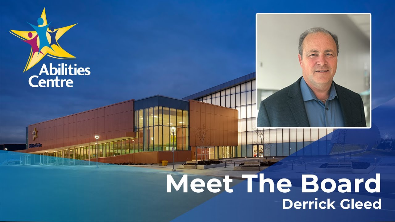 Meet Abilities Centre Board of Director - Derrick Gleed - Meet Abilities Centre Board of Director - Derrick Gleed
