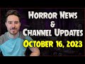 Horror News &amp; Channel Updates - October 16, 2023