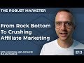 From Rock Bottom To Crushing Affiliate Marketing | With YouTuber Malan Darras | RBM E13
