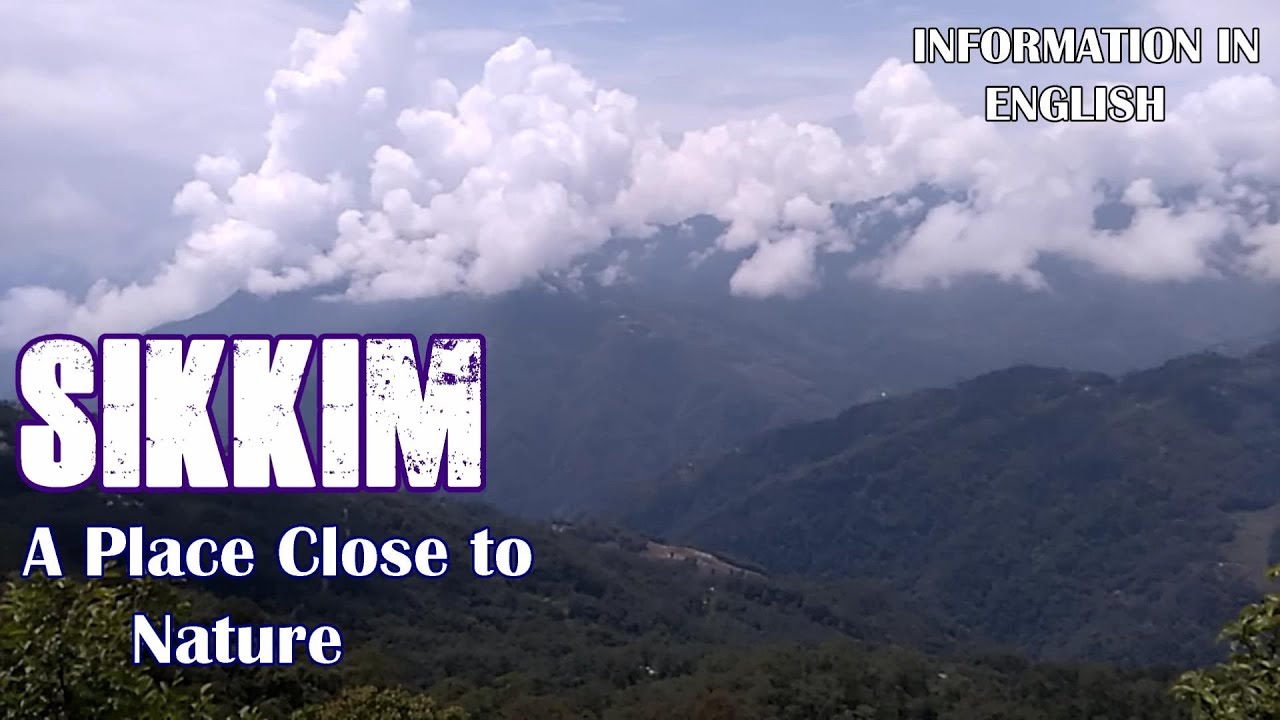 SIKKIM, A PLACE CLOSE TO NATURE /TOURIST PLACES/ SIKKIM GANGTOK/ SIKKIM