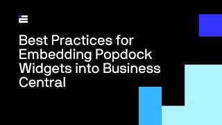 Best Practices for Embedding Popdock Widgets into Business Central