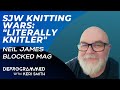 Deprogrammed  sjw knitting wars literally knitler neil james  blocked magazine