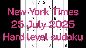 Sudoku solution – New York Times 25 July 2025 Hard level