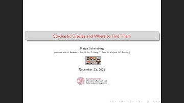 Katya Scheinberg: "Stochastic Oracles and Where to Find Them"