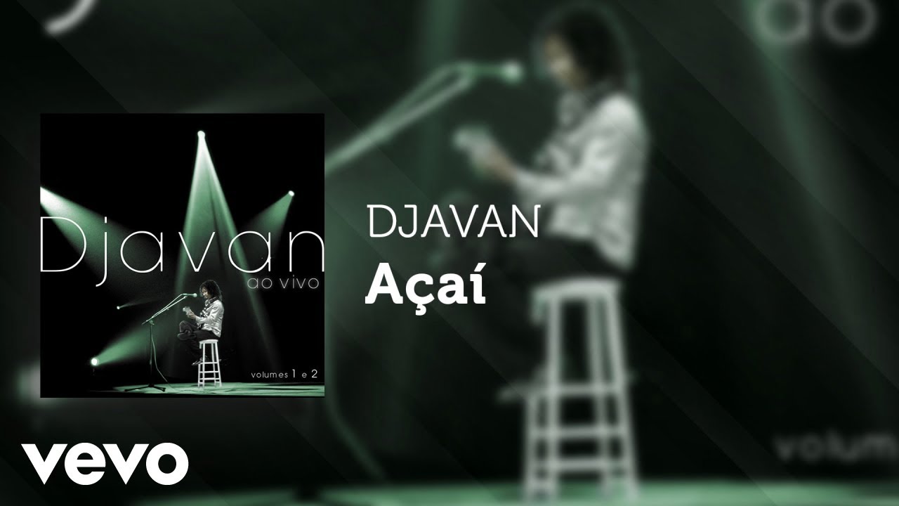 Djavan - Açaí (Ao Vivo) (Áudio Oficial) Djavan - Açaí (Ao Vivo) (Áudio Oficial)