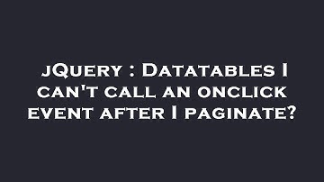 jQuery : Datatables I can