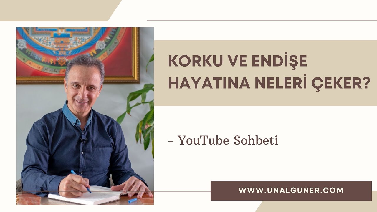 Korku ve Endişe Hayatına Neleri Çeker?