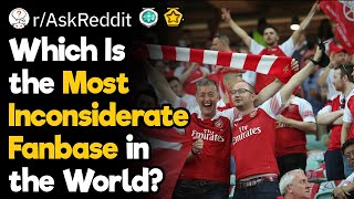 Which Is the Worst Fanbase in the World?