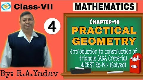 Practical Geometry (LECTURE-4) | CHAPTER-10 | MATHEMATICS | CLASS-7 | By: R.A Yadav