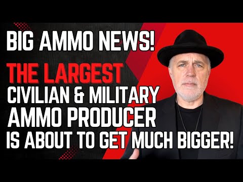 Big News In The Ammo World! The Largest Civilian & Military Ammo Producer Is About To Get BIGGER!!