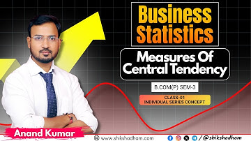 BS || MEASURES OF CENTRAL TENDENCY || CLASS-01|PART-1 || ANAND KUMAR
