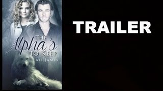 The Alpha's to Keep (a wattpad trailer)