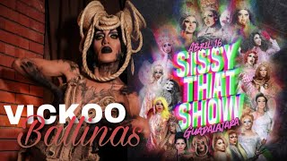 Vickoo Ballinas - SISSY THAT SHOW | Guadalajara