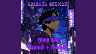 Famy Ava  (Speed + Reverb) Extended (Arisael Guzman)