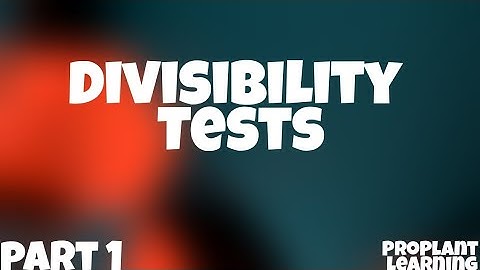 Divisibility Tests | Part 1 | ProPlant Learning