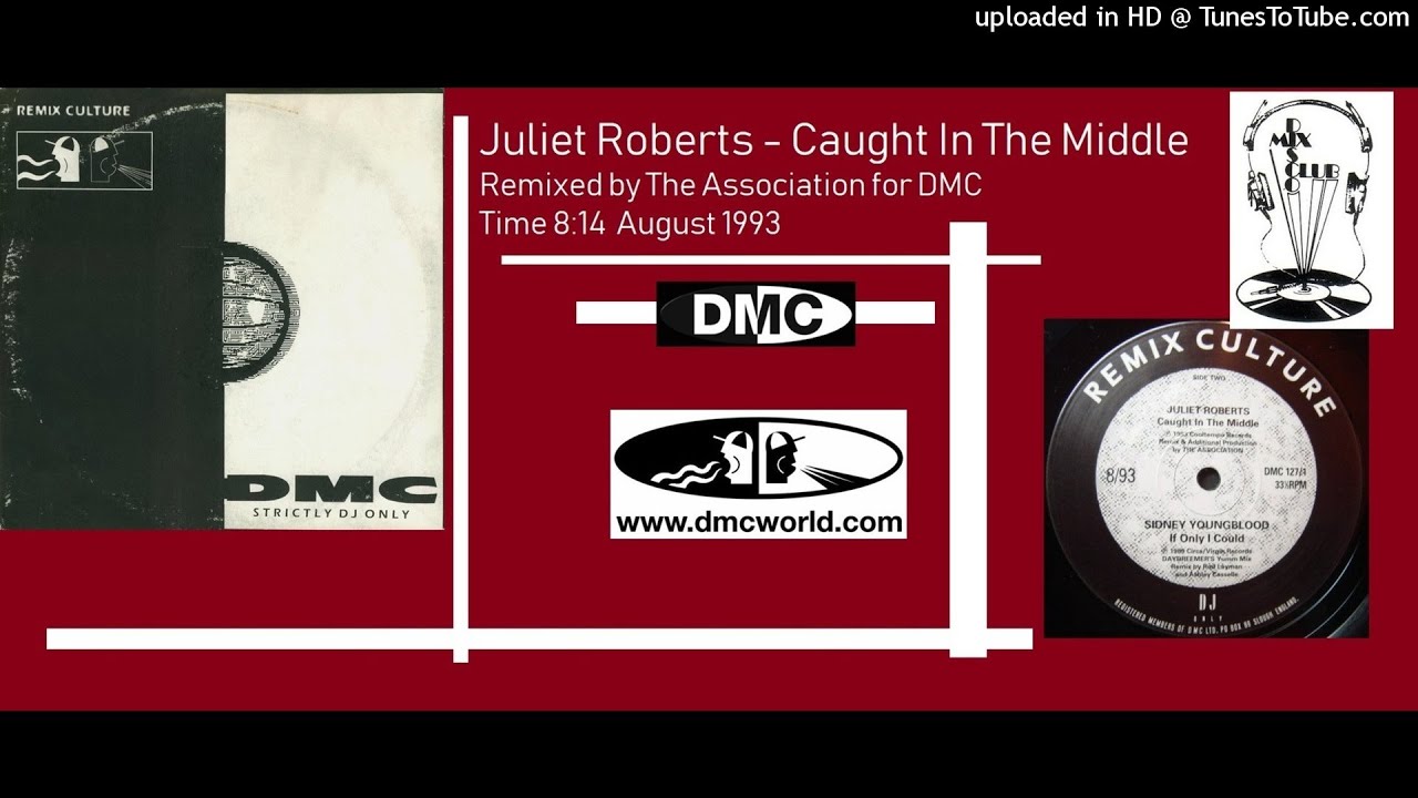 Juliet Roberts - Caught In The Middle (DMC Remix by The Association ...