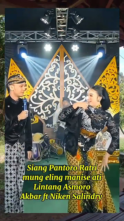 Siang Pantoro ratri mung eling manising ati Lintang Asmoro Akbar ft Niken Salindri