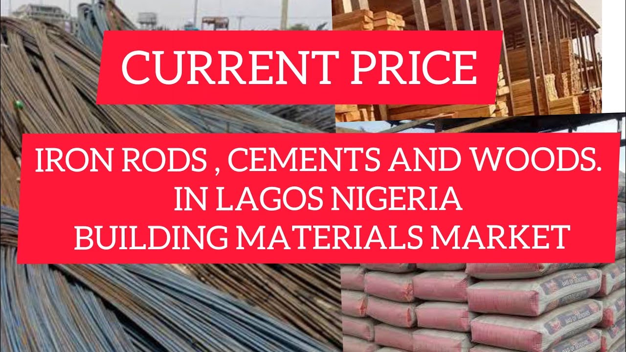 COST OF IRON RODS CEMENTS AND WOODS IN LAGOS NIGERIA BUILDING cost-of-iron-rods-cements-and-woods-in-lagos-nigeria-building