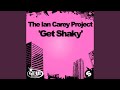 Get Shaky (Ian Carey Alternate Mix)