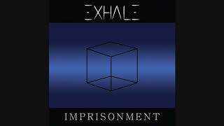 Exhale - Imprisonment 2017 Full Album