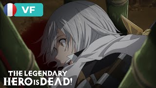 Ah, il est mort | The Legendary Hero is Dead [VF]