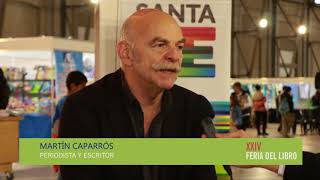 MARTIN CAPARRÓS EN LA FERIA DEL LIBRO DE SANTA FE 2017