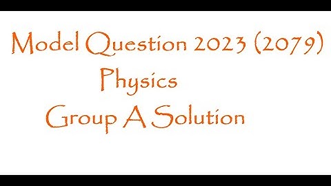 Physics Model Question Solution | 2023 (2079) | Grade 12 NEB Physics