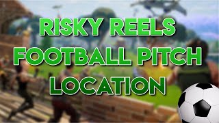 Fortnite Risky Reels Football Pitch Location!!