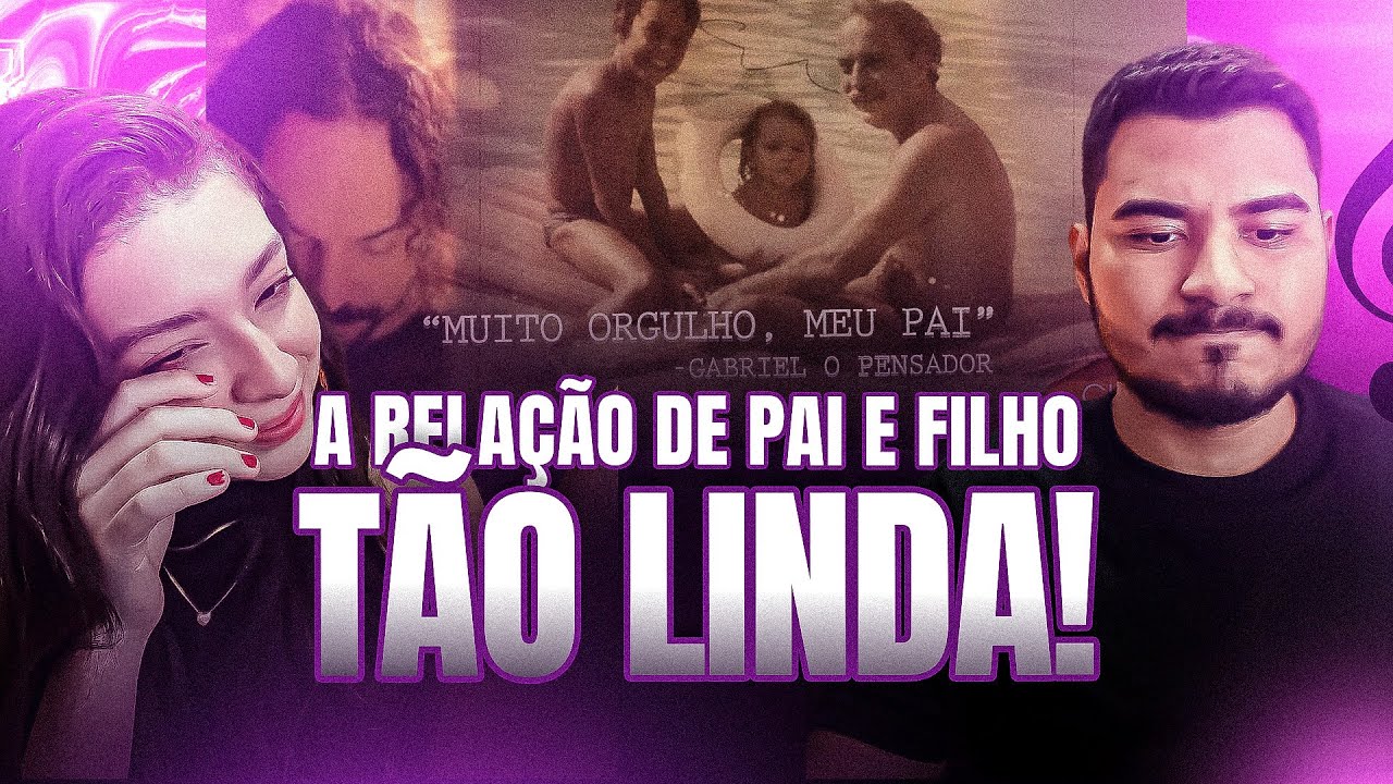 CASAL REAGE: Gabriel o Pensador - Muito Orgulho, Meu Pai