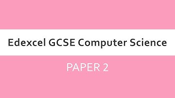 Edexcel GCSE Computer Science - 1CP2 Paper 2 Introduction