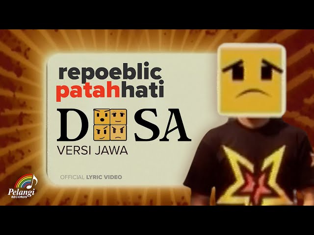 Repoeblic Patah Hati - Dosa (Versi Jawa) | Official Lyric Video class=