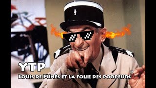 YTP FR - Louis de Funès et la folie des poopeurs