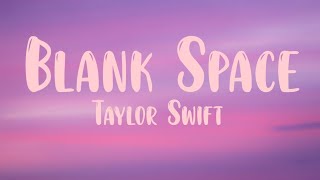 Taylor Swift - Blank Space (Lyrics) 🎵