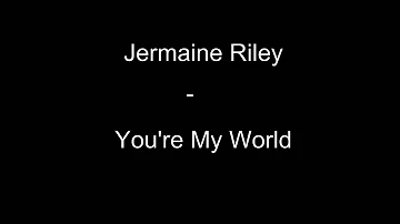 Jermaine Riley - You're My World