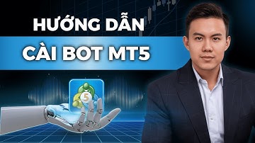 Hướng Dẫn Chạy Bot Forex Tự Động Giao Dịch Trên MT5