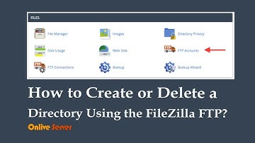 How to Create or Delete a Directory Using the FileZilla FTP Client ?@OnliveServer​