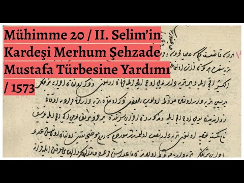 Mühimme 20 / II. Selim’in Kardeşi Merhum Şehzade Mustafa Türbesine Yardımı / 1573
