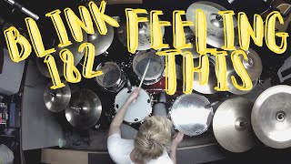 Blink 182- Feeling This - Drum Cover