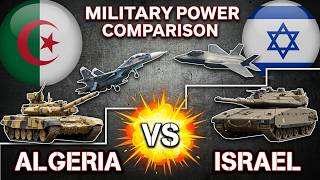 Algeria vs Israel: Who Has Stronger Military Power?