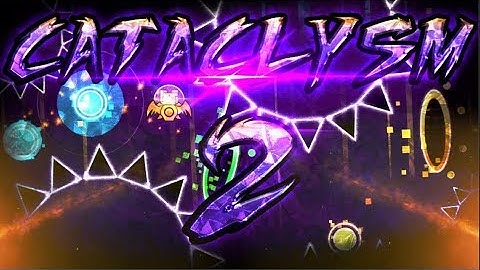 CATACLYSM II Layout | EXTREME DEMON