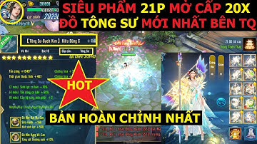 Xuất hiện bản VLTK Mobile Lậu 21P mới hơn cả VNG - có Đồ Tông Sư ở Cấp 209 + Full đồ mới nhất bên TQ
