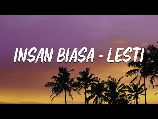 Lesti - Insan Biasa | Lirik Lagu class=